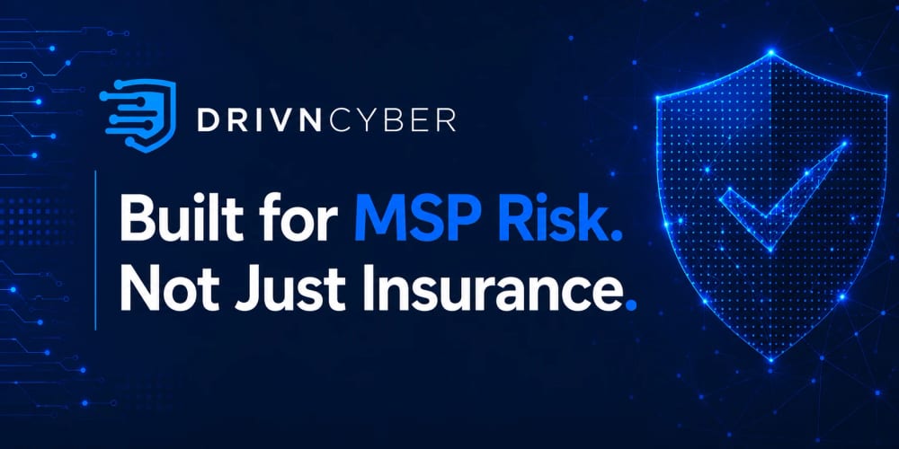 DrivnCyber: Built for MSP Risk. Not Just Insurance.